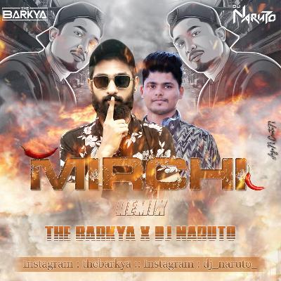 Mirchi Remix - The Barkya X DJ Naruto